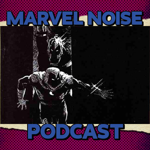 Marvel Noise Episode 351